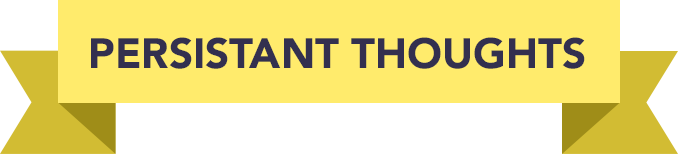 Persistant Thoughts